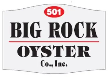 A white sign with black lettering that says big rock oyster co. Inc.